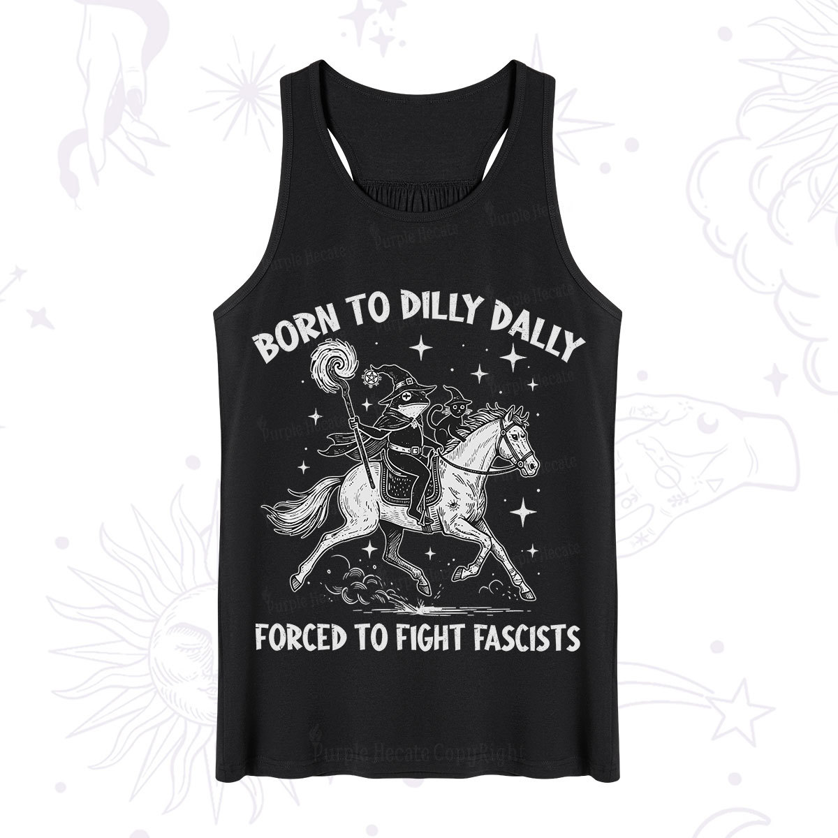Purplehecate Born To Dilly Dally Forced to Fight Fascists Tank