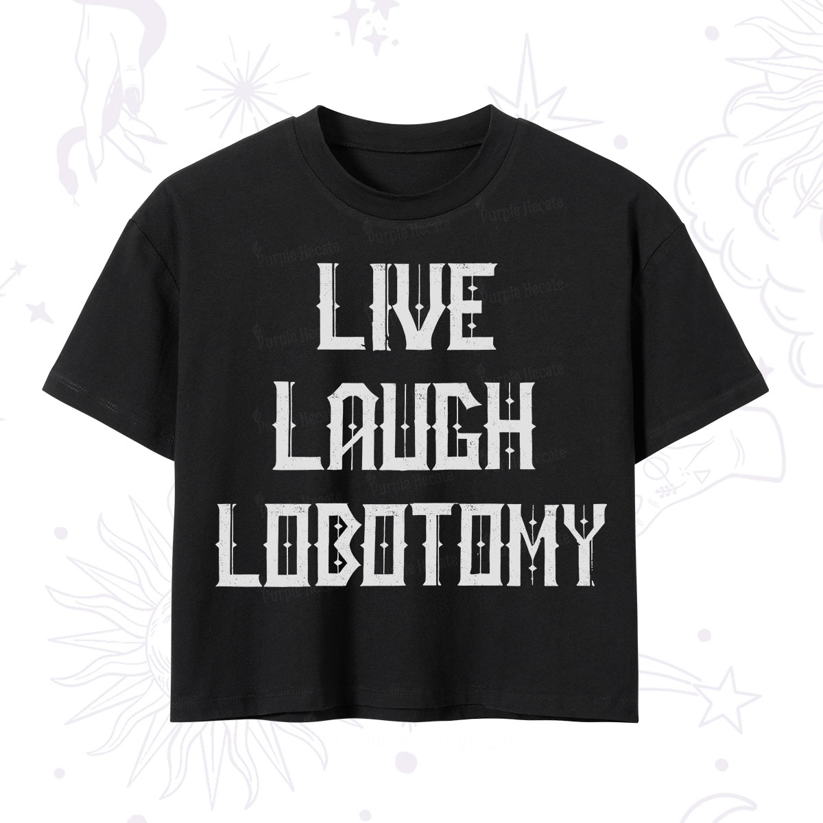 Purplehecate Live Laugh Lobotomy Crop T-Shirt