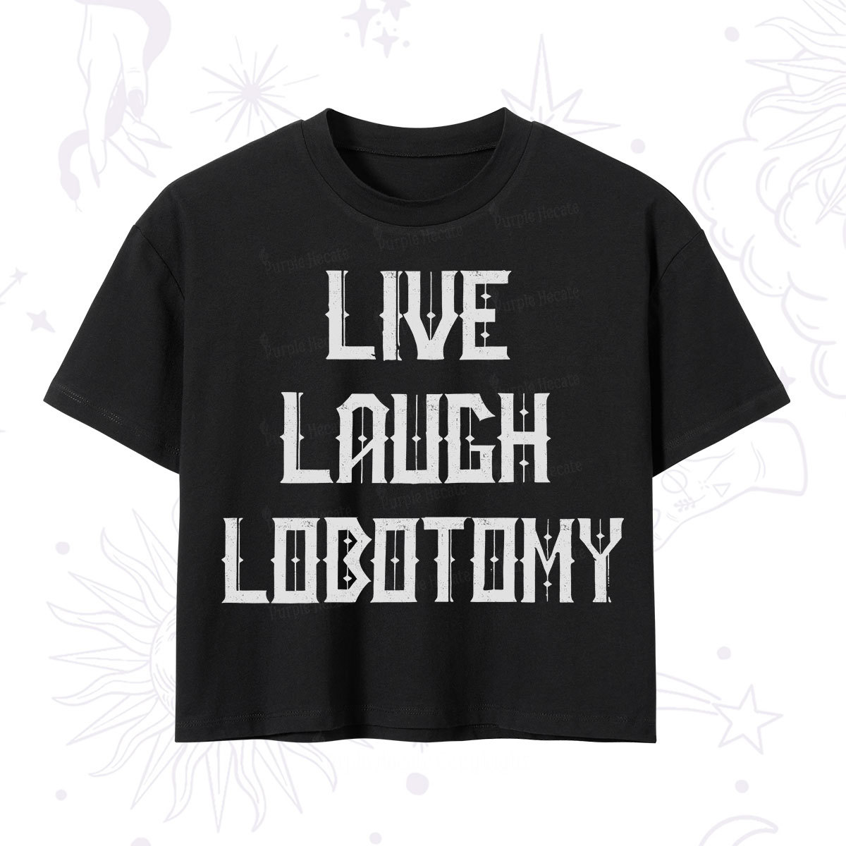 Purplehecate Live Laugh Lobotomy Crop T-Shirt