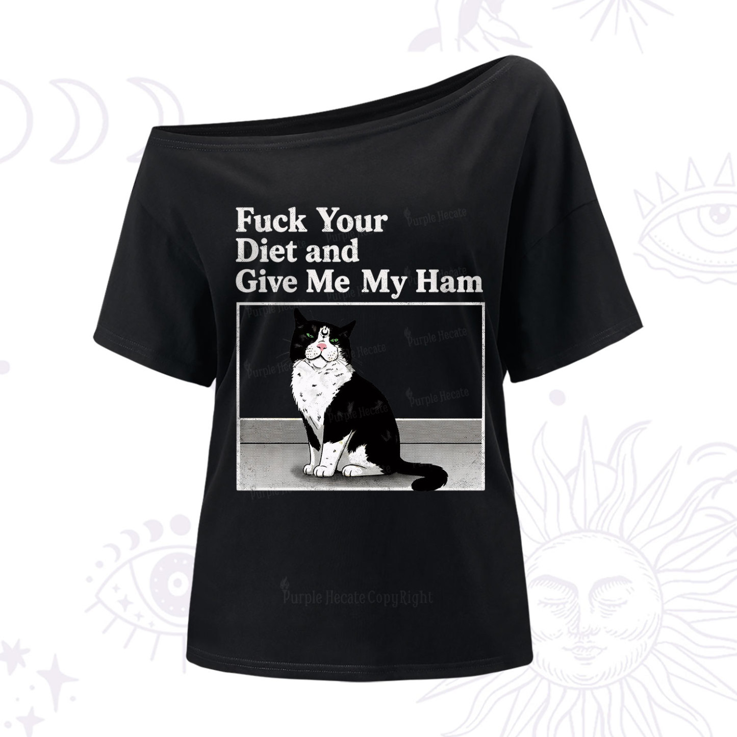 Purplehecate Fuck Your Diet and Give Me My Ham One Shoulder T-Shirt