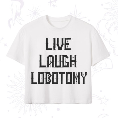 Purplehecate Live Laugh Lobotomy Crop T-Shirt