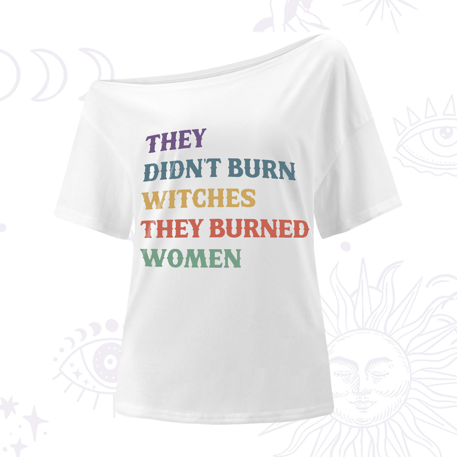 Purplehecate They Didn't Burn Witches They Burned Women One-Shoulder T-Shirt