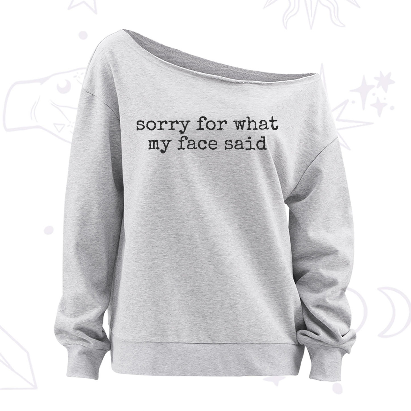 Purplehecate Sorry for What My Face Said Off The Shoulder Sweatshirt