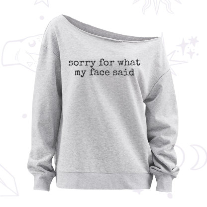 Purplehecate Sorry for What My Face Said Off The Shoulder Sweatshirt