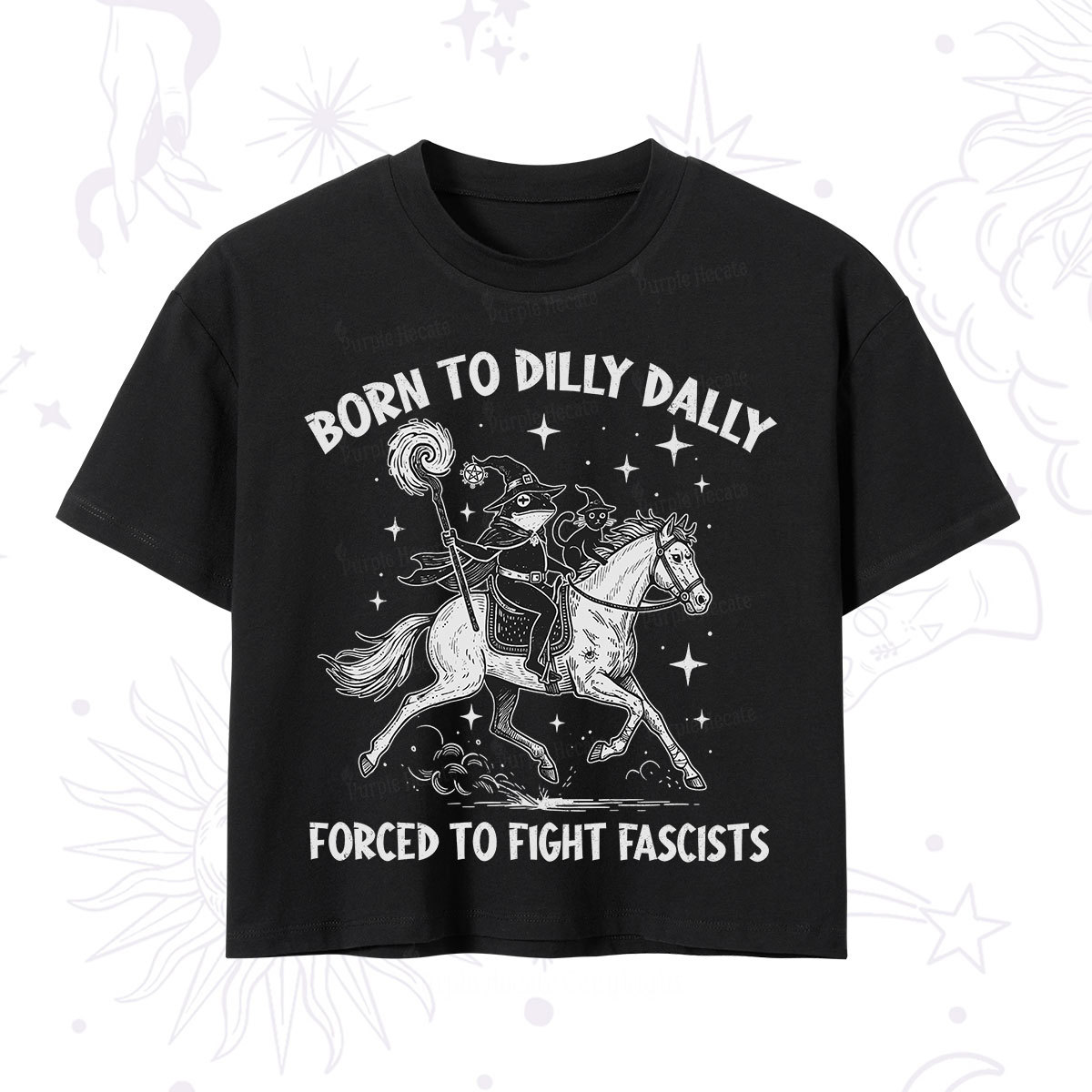 Purplehecate Born To Dilly Dally Forced to Fight Fascists Crop T-Shirt