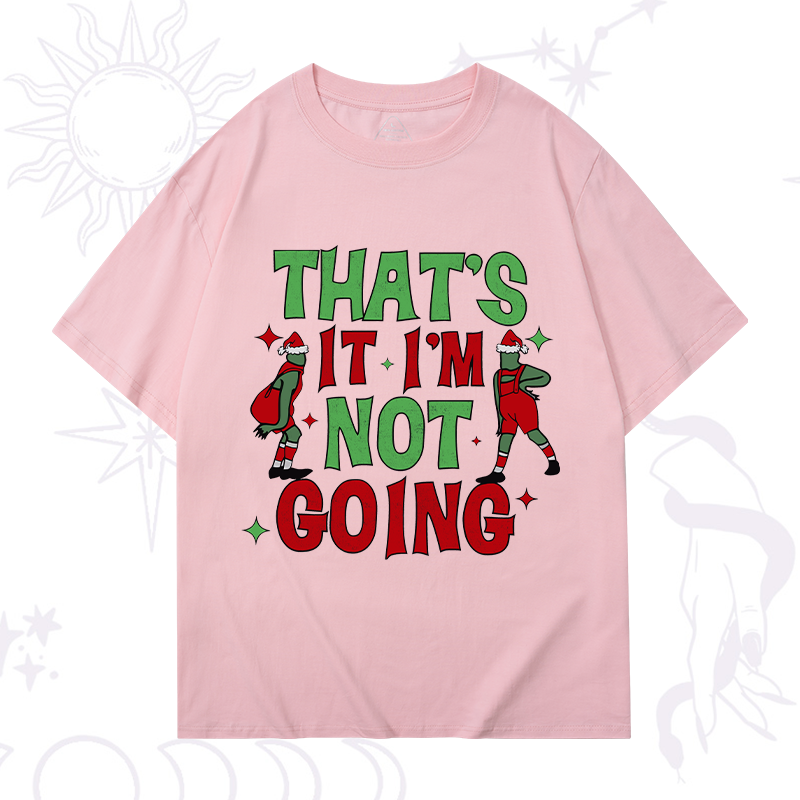Purplehecate That's It I'm Not Going Grinch Christmas T-Shirt