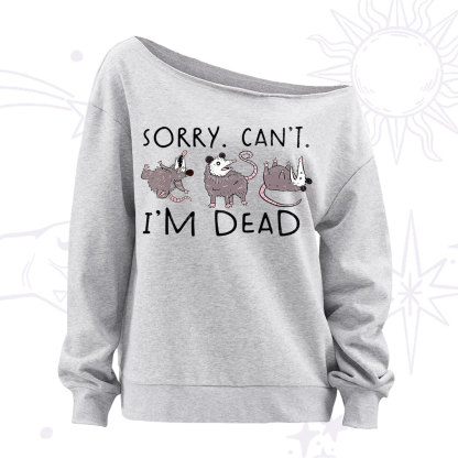 Purplehecate Funny Possum Sorry I Can't I'm Dead Off The Shoulder Sweatshirt
