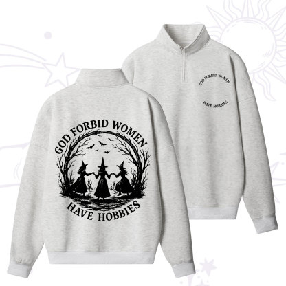 Purplehecate God Forbid Women Have Hobbies Zip Fleece Sweatshirt