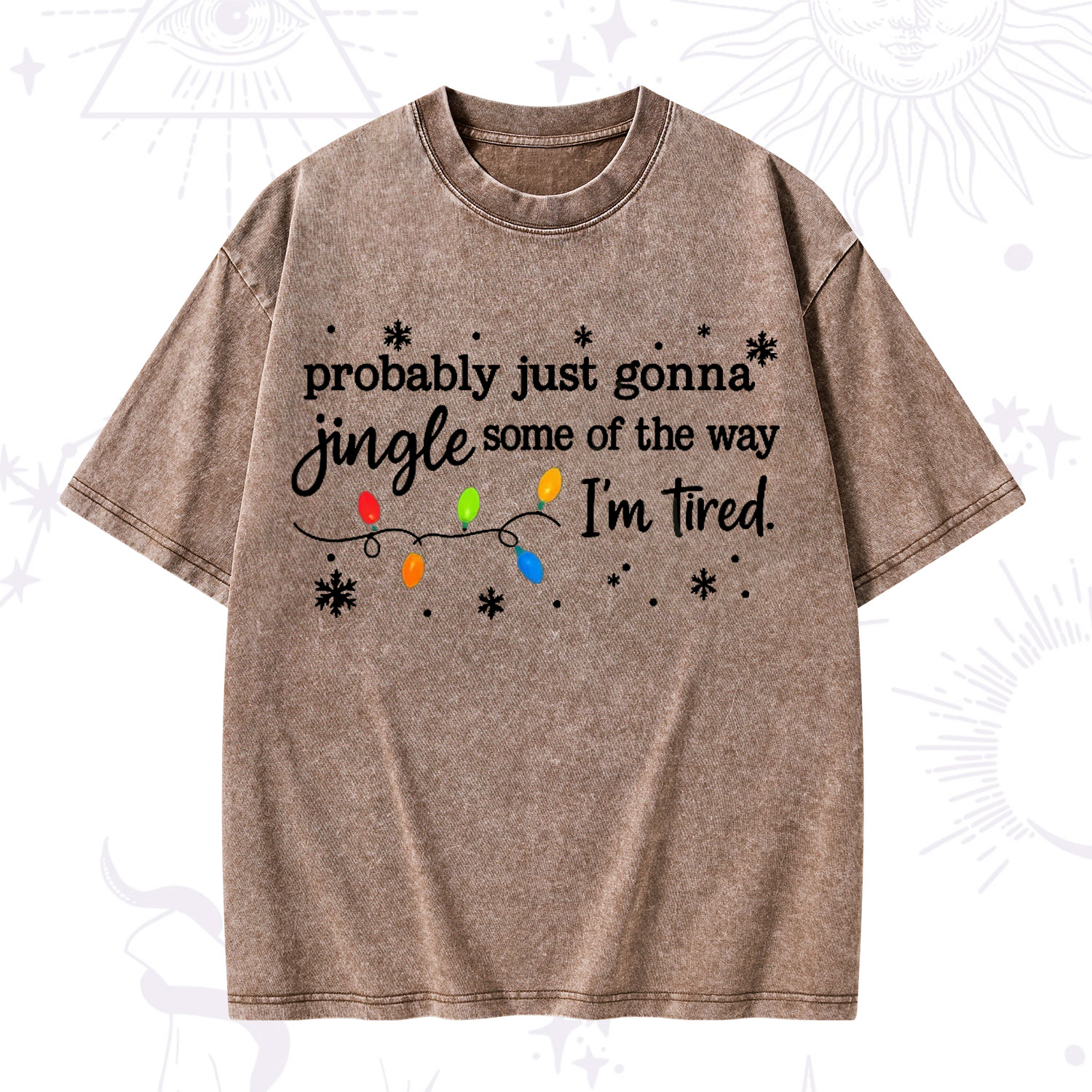 Purplehecate Probably Just Gonna Jingle Some Of The Way I'm Tired Christmas Washed T-Shirt