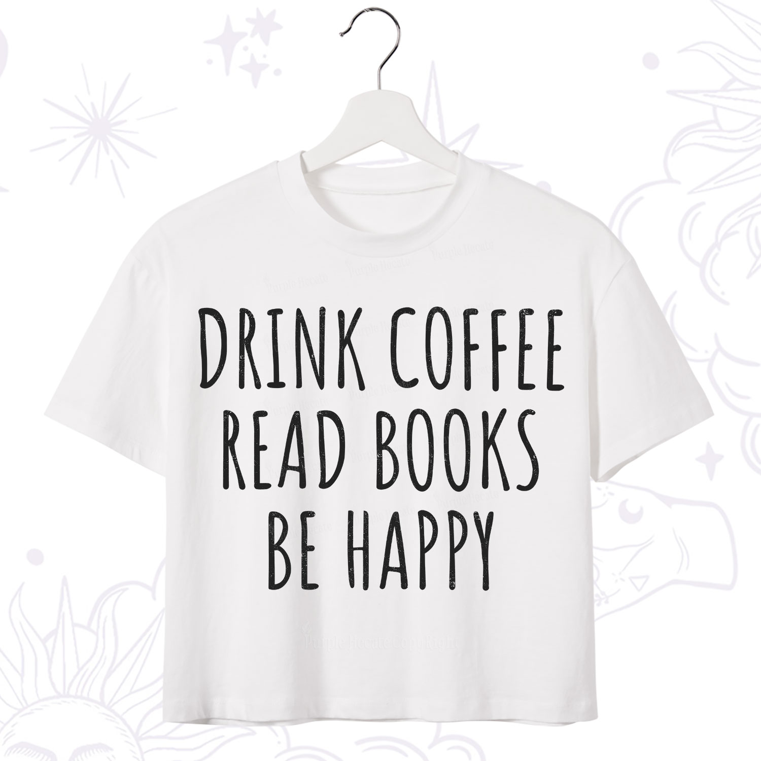 Purplehecate Drink Coffee Read Books Be Happy Crop T-Shirt