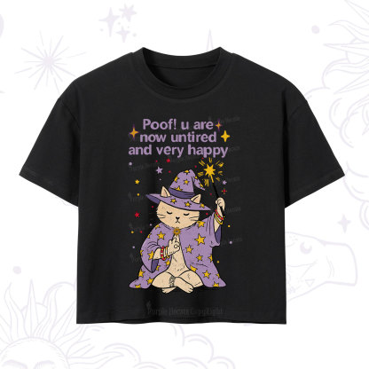 Purplehecate Poof! You Are Now Untired And Very Happy Crop T-Shirt