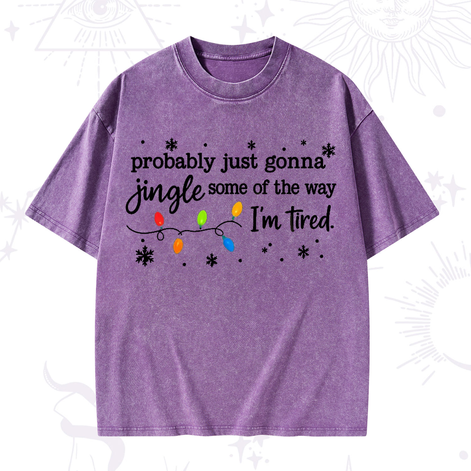 Purplehecate Probably Just Gonna Jingle Some Of The Way I'm Tired Christmas Washed T-Shirt