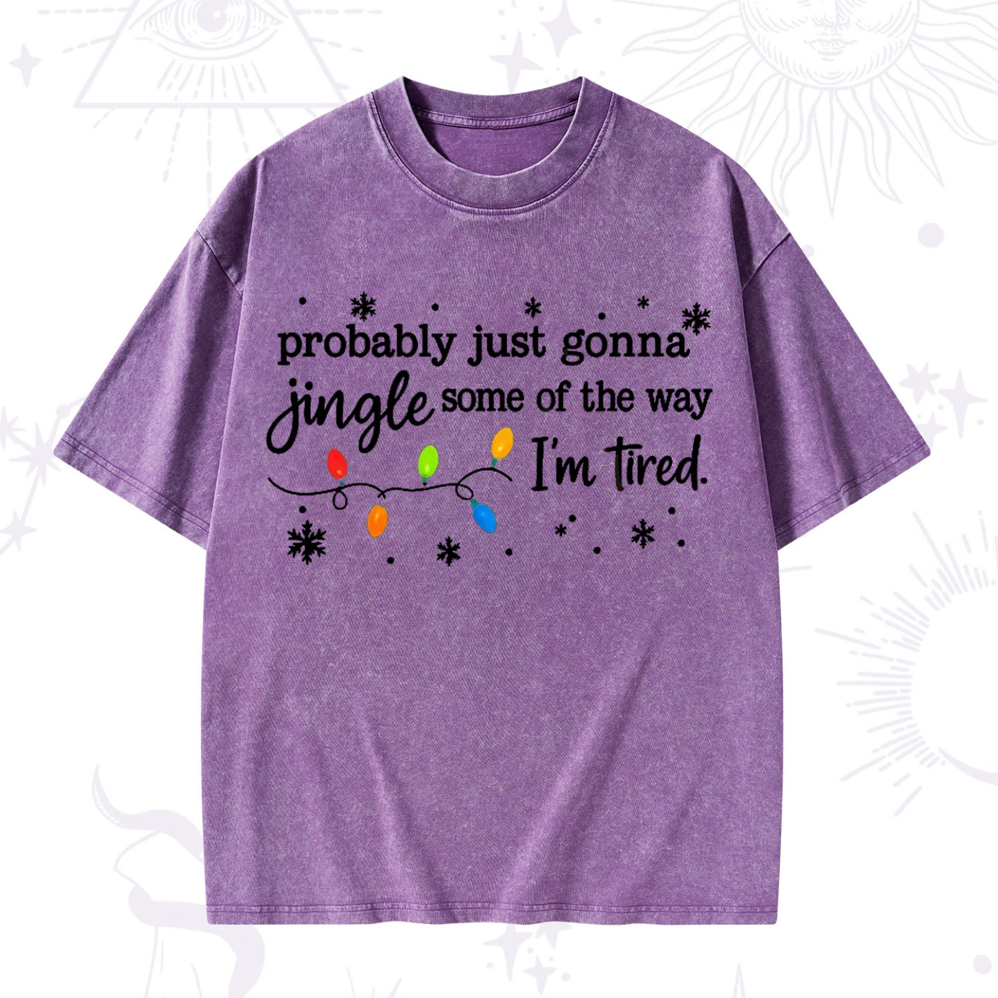 Purplehecate Probably Just Gonna Jingle Some Of The Way I'm Tired Christmas Washed T-Shirt