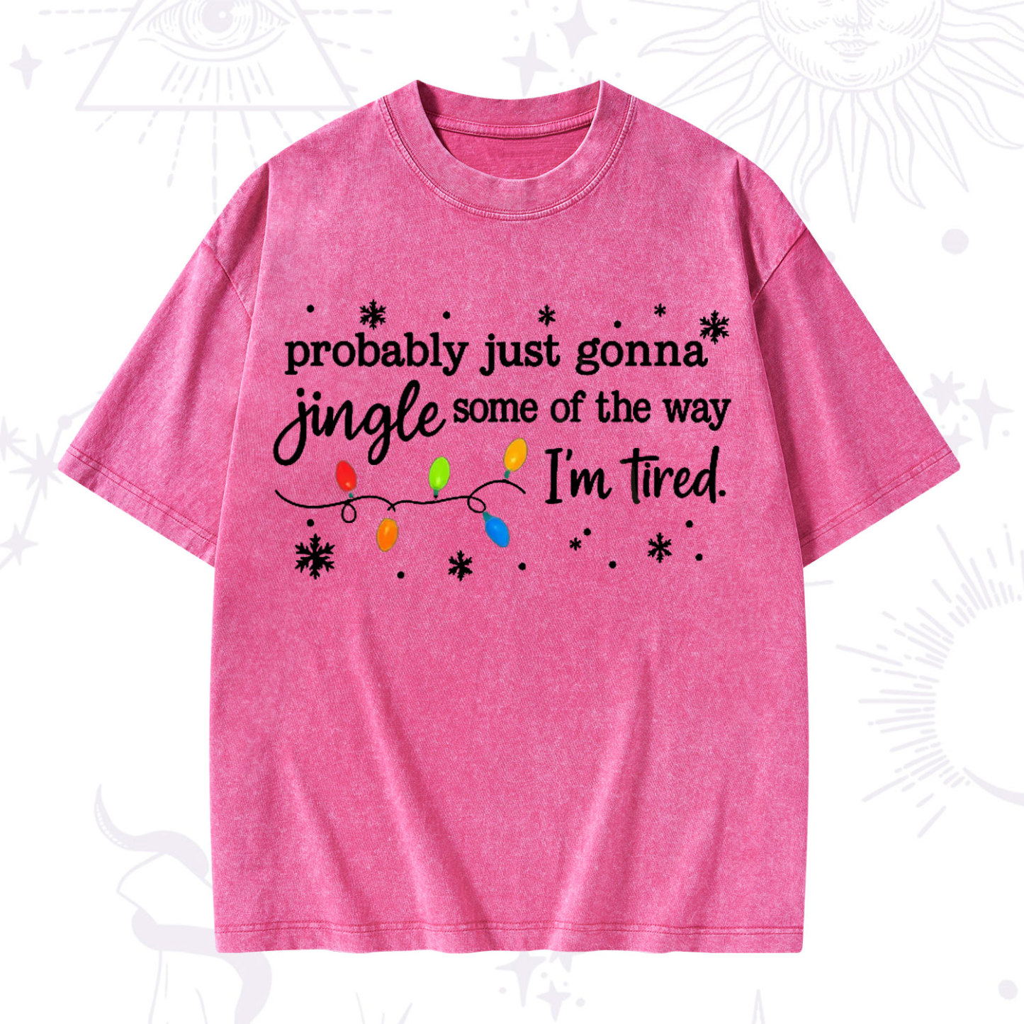 Purplehecate Probably Just Gonna Jingle Some Of The Way I'm Tired Christmas Washed T-Shirt