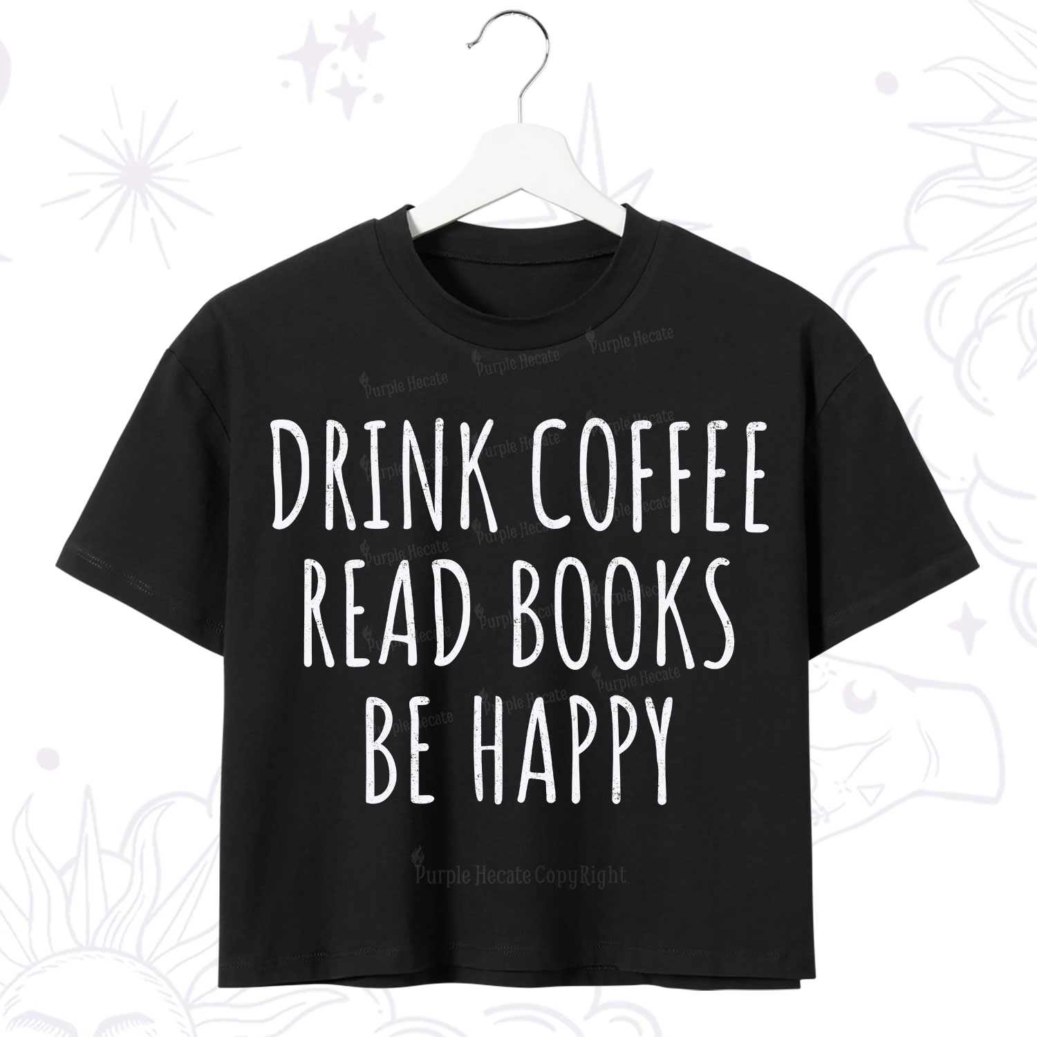 Purplehecate Drink Coffee Read Books Be Happy Crop T-Shirt