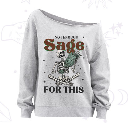 Purplehecate Not Enough Sage Sarcastic Spiritual Off The Shoulder Sweatshirt
