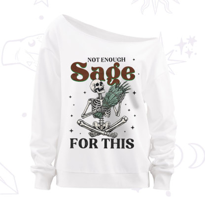 Purplehecate Not Enough Sage Sarcastic Spiritual Off The Shoulder Sweatshirt