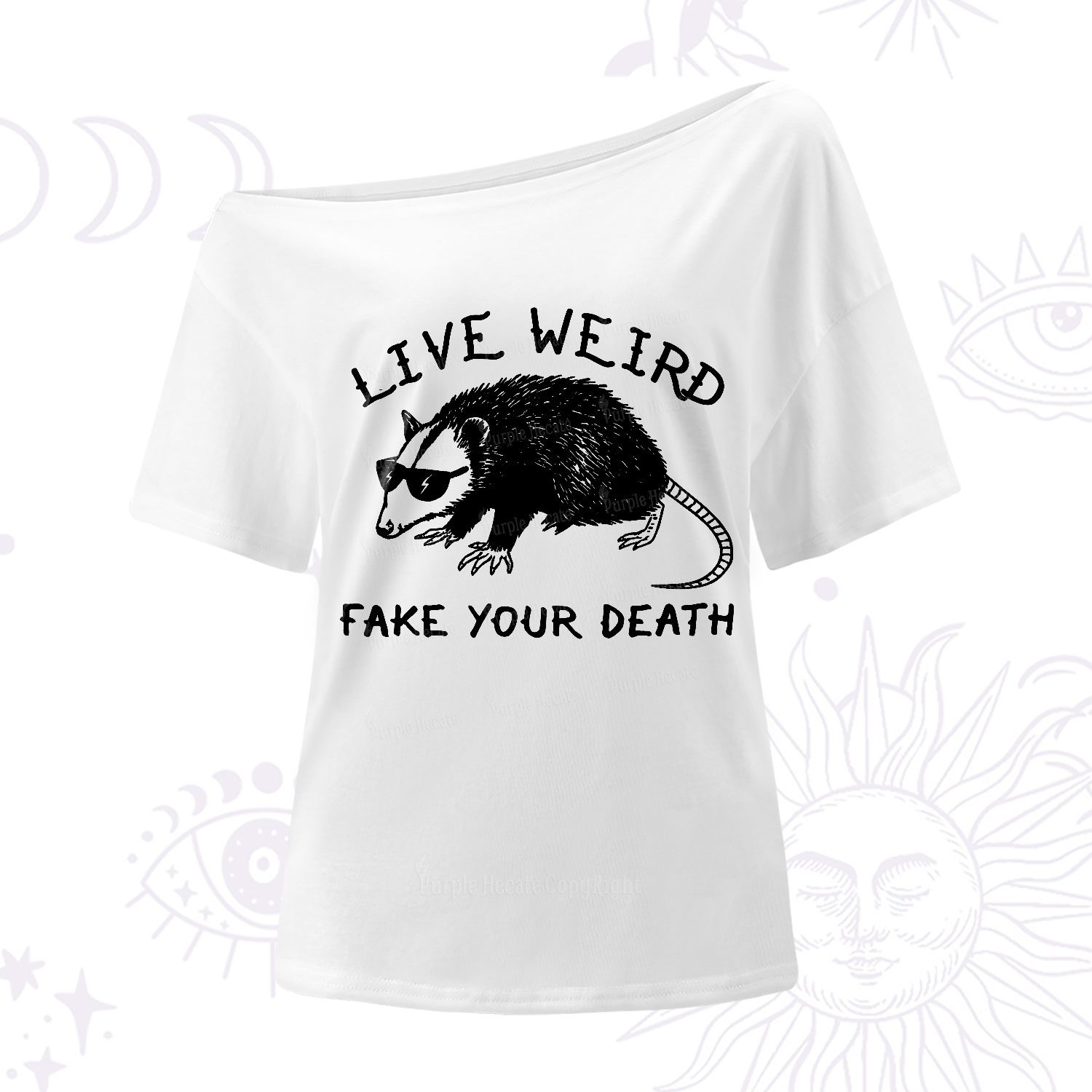 Purplehecate Live Weird Fake Your Death One Shoulder T-Shirt