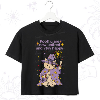 Purplehecate Poof! You Are Now Untired And Very Happy Crop T-Shirt