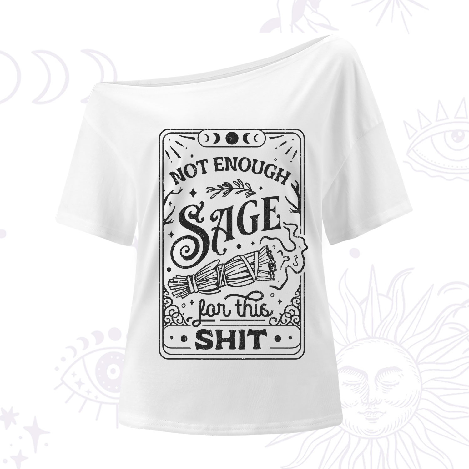 Purplehecate Not Enough Sage For This Shit One Shoulder T-Shirt