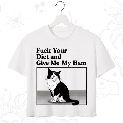 Purplehecate Fuck Your Diet and Give Me My Ham Crop T-Shirt