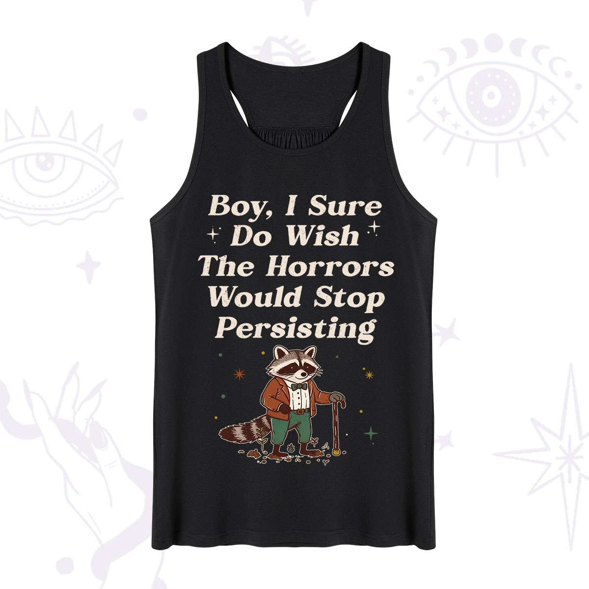 Purplehecate Raccoon Boy I Sure Do Wish The Horrors Would Stop Persisting Tank