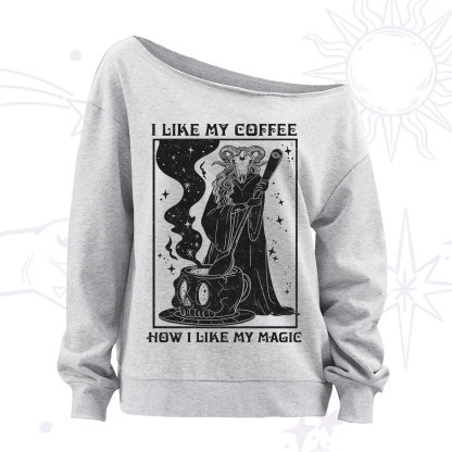 Purplehecate I Like My Coffee How I Like My Magic Off The Shoulder Sweatshirt