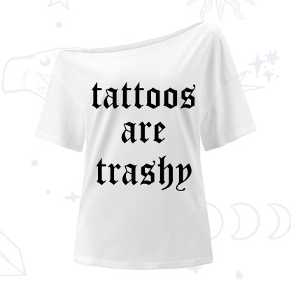 Purplehecate Tattoos Are Trashy One Shoulder T-Shirt