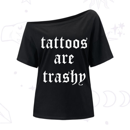 Purplehecate Tattoos Are Trashy One Shoulder T-Shirt
