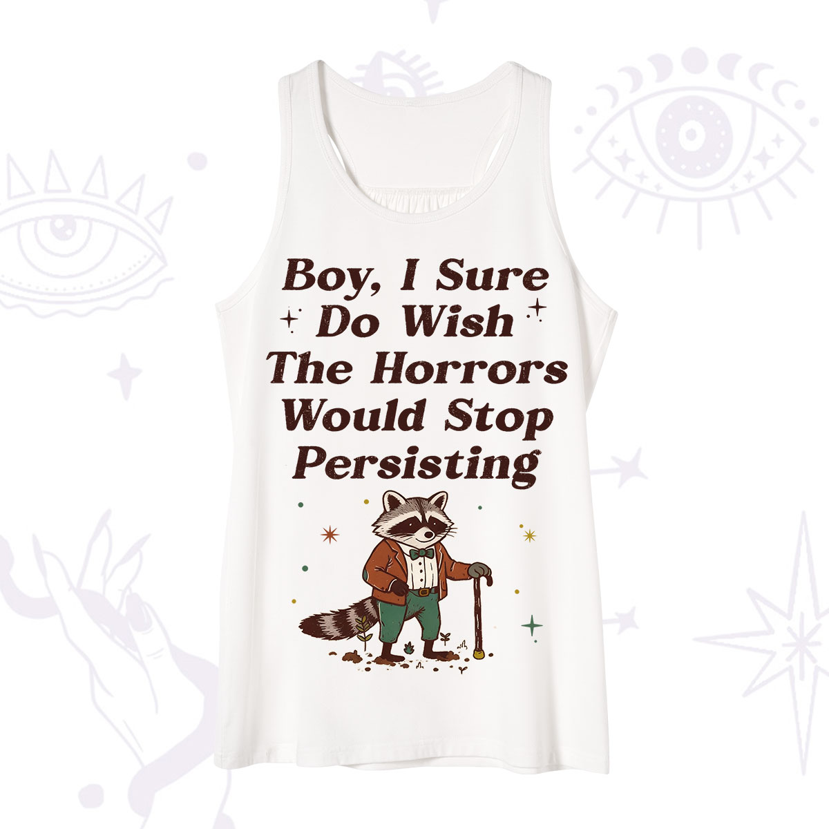 Purplehecate Raccoon Boy I Sure Do Wish The Horrors Would Stop Persisting Tank