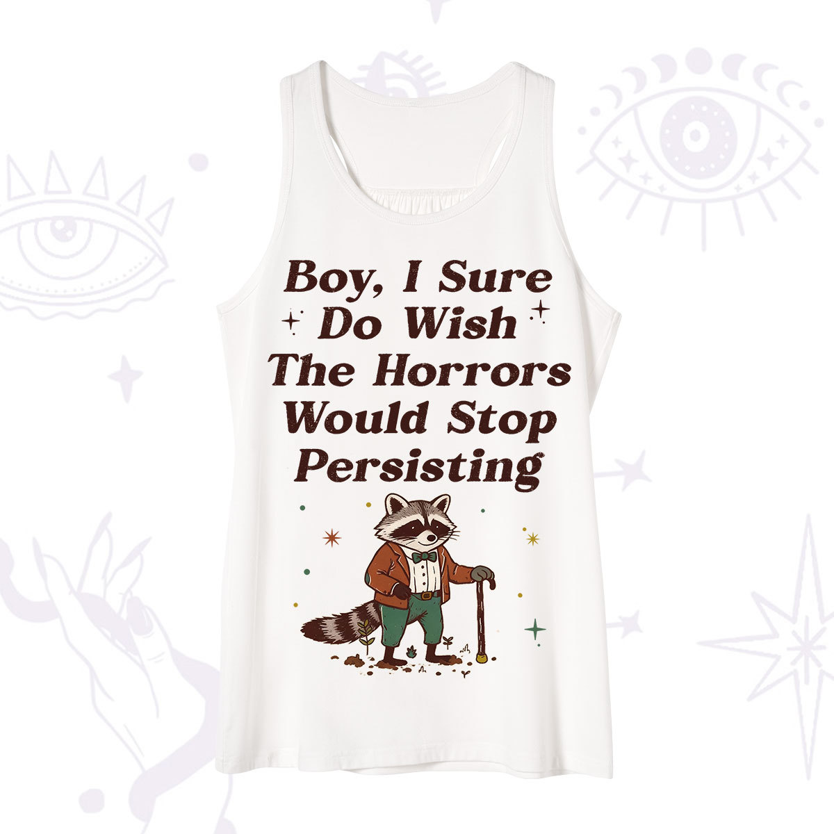 Purplehecate Raccoon Boy I Sure Do Wish The Horrors Would Stop Persisting Tank