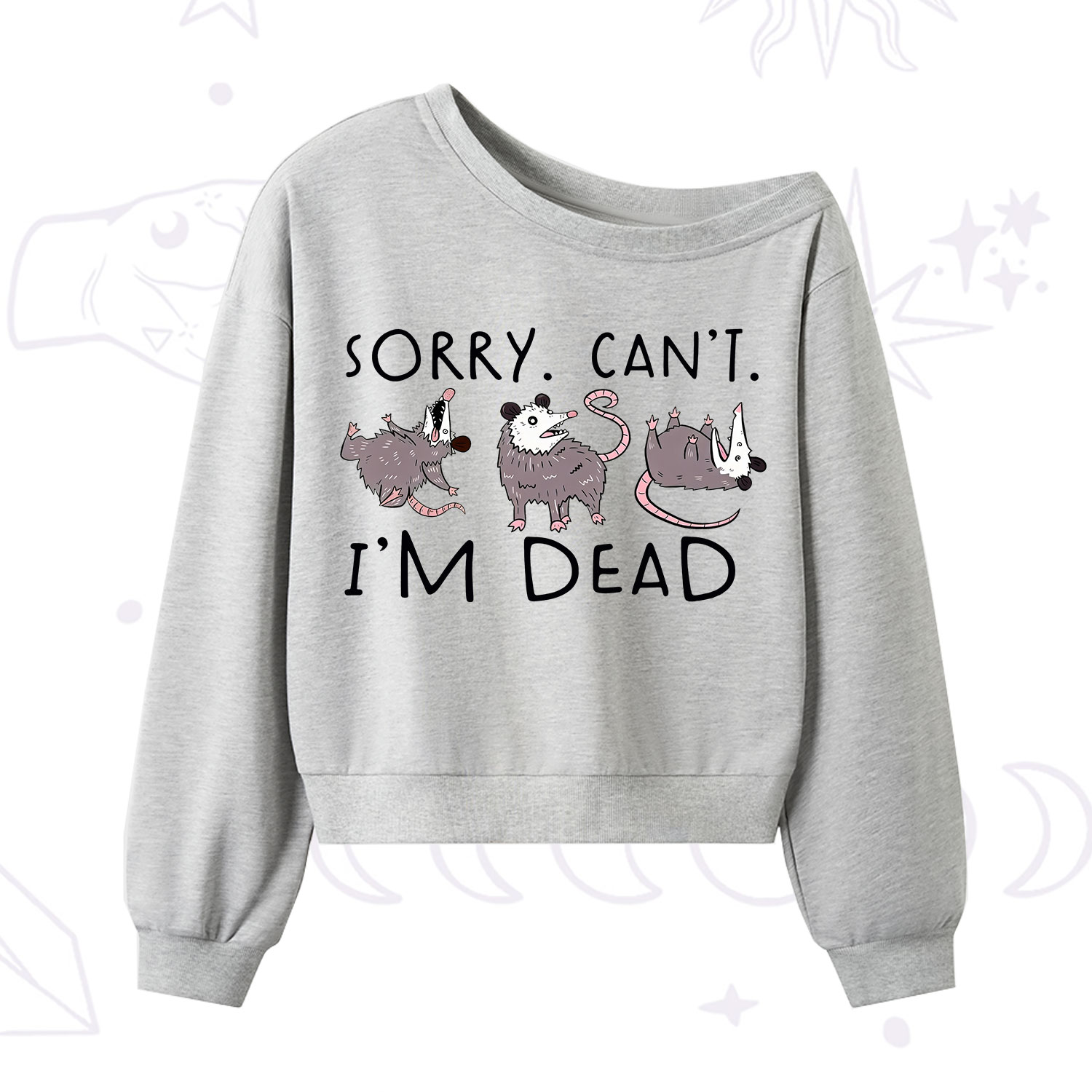 Purplehecate Funny Possum Sorry I Can't I'm Dead One Shoulder Sweatshirt