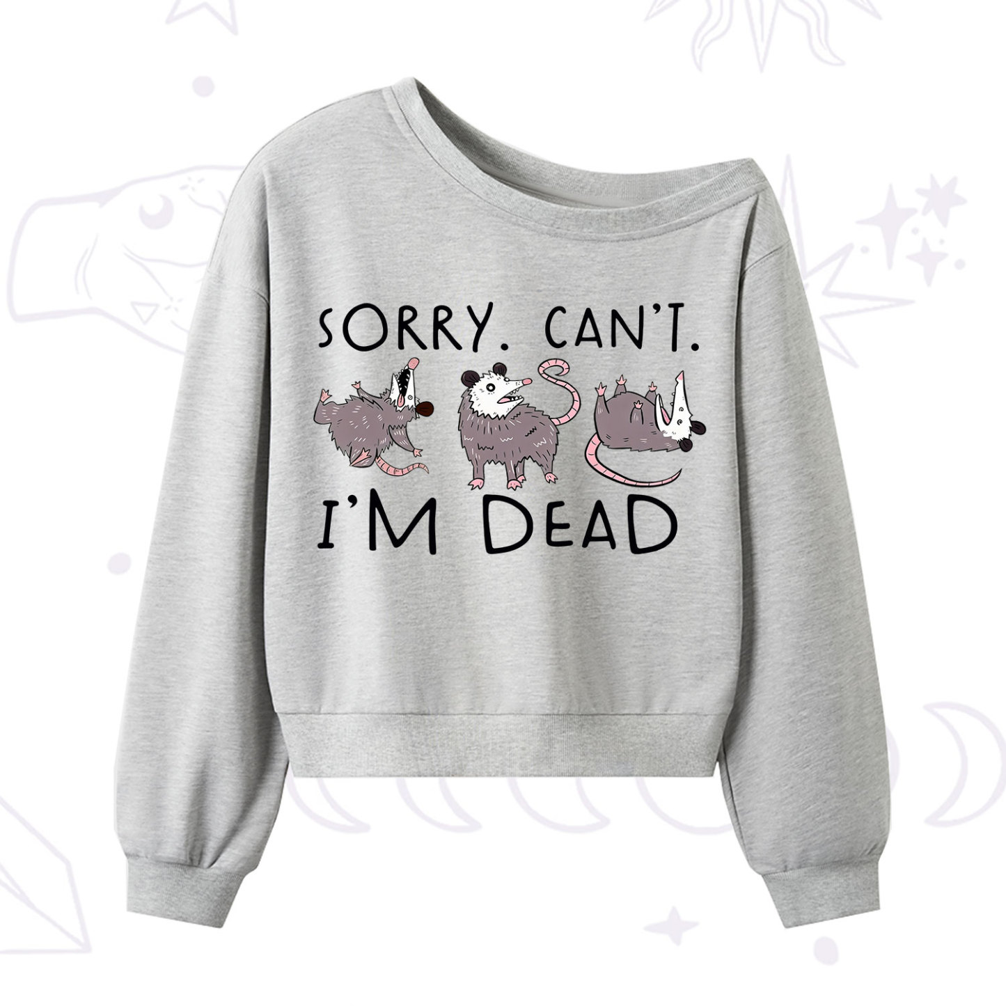 Purplehecate Funny Possum Sorry I Can't I'm Dead One Shoulder Sweatshirt