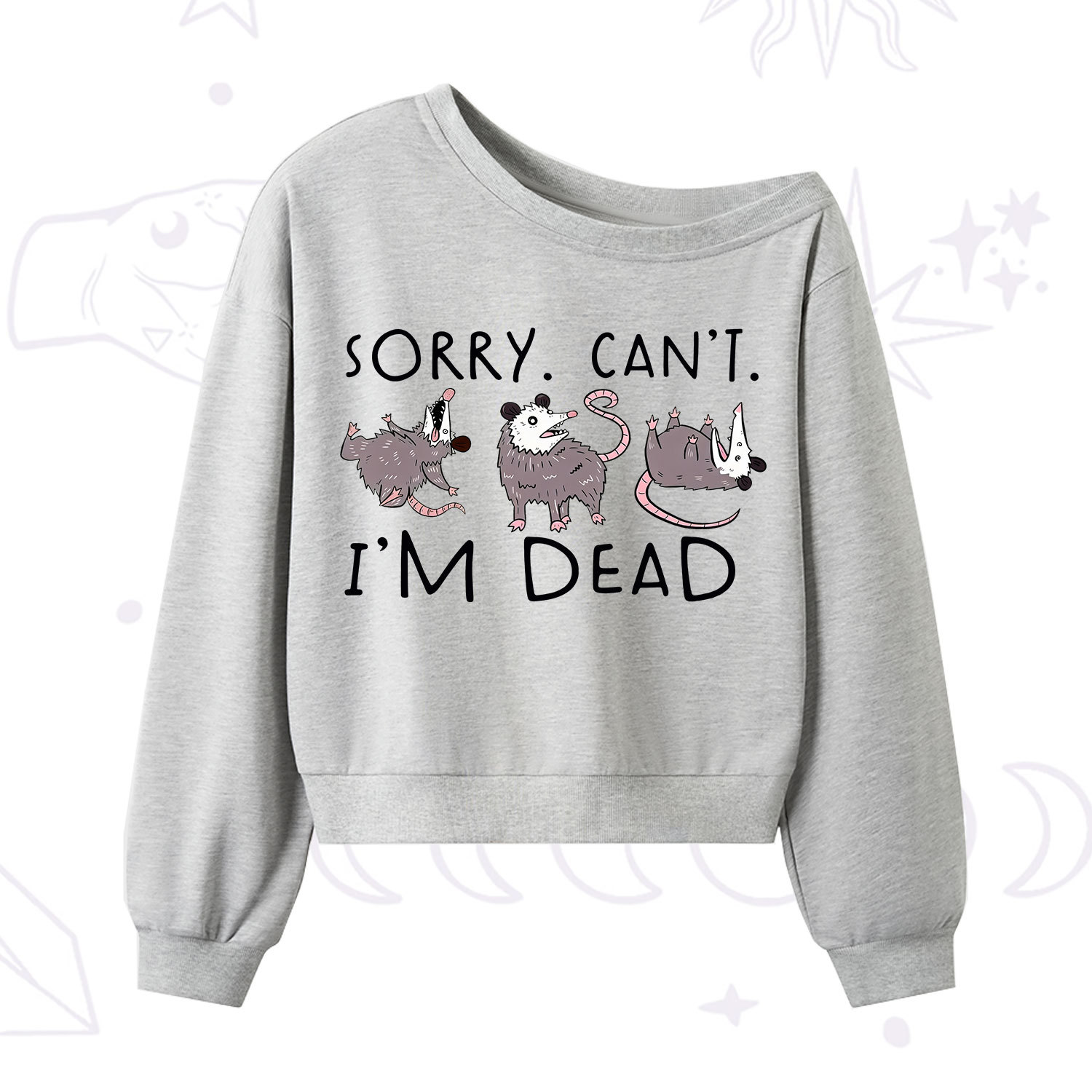 Purplehecate Funny Possum Sorry I Can't I'm Dead One Shoulder Sweatshirt