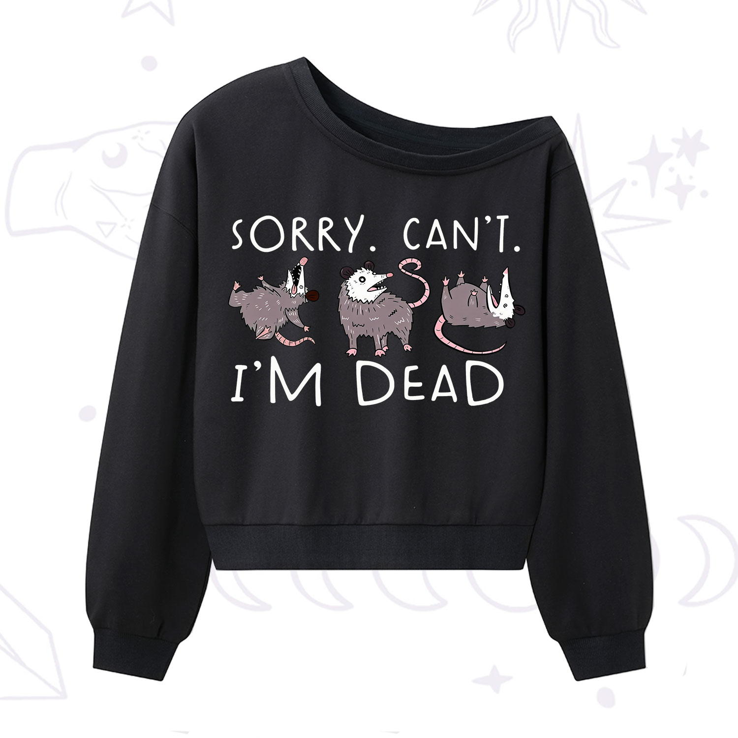 Purplehecate Funny Possum Sorry I Can't I'm Dead One Shoulder Sweatshirt