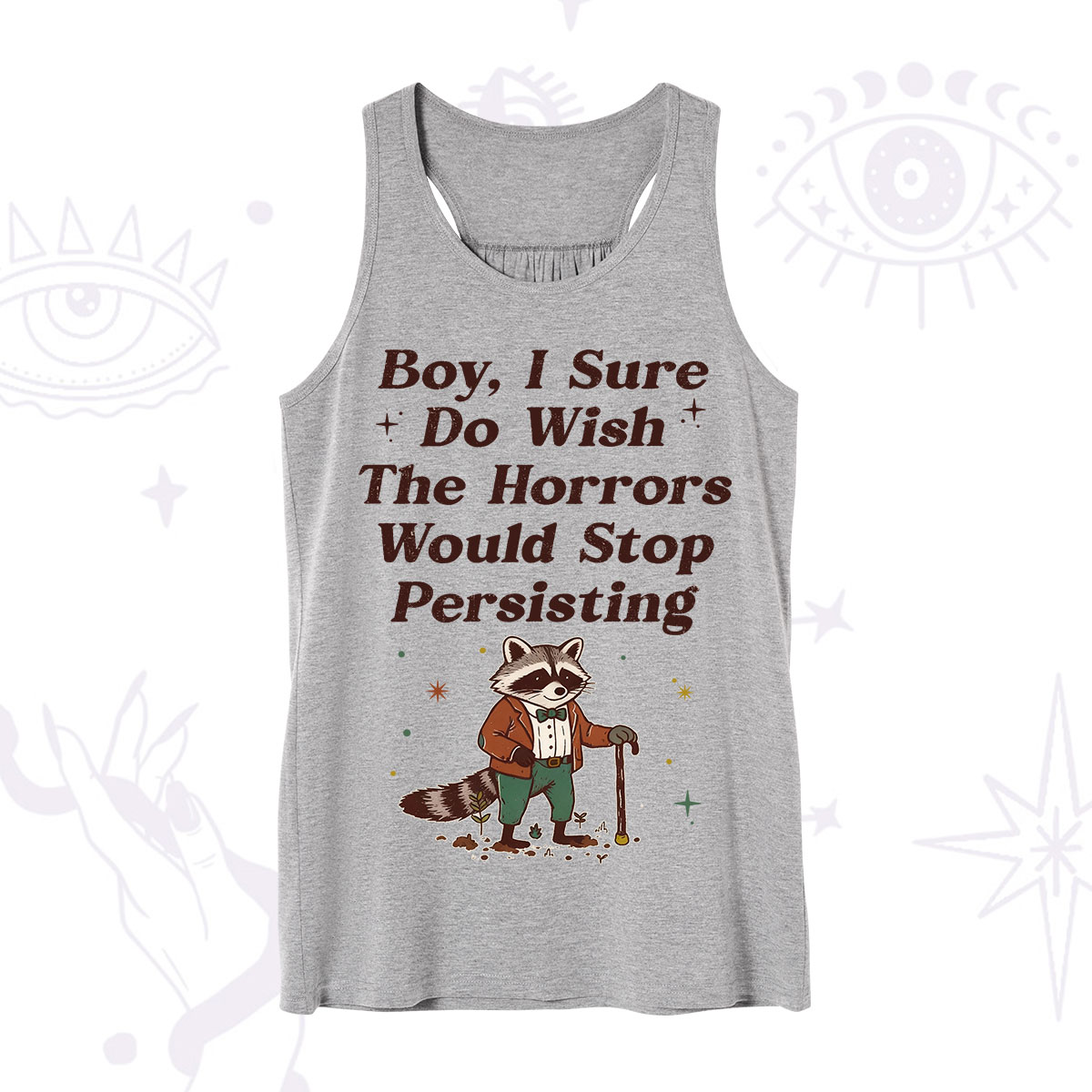 Purplehecate Raccoon Boy I Sure Do Wish The Horrors Would Stop Persisting Tank