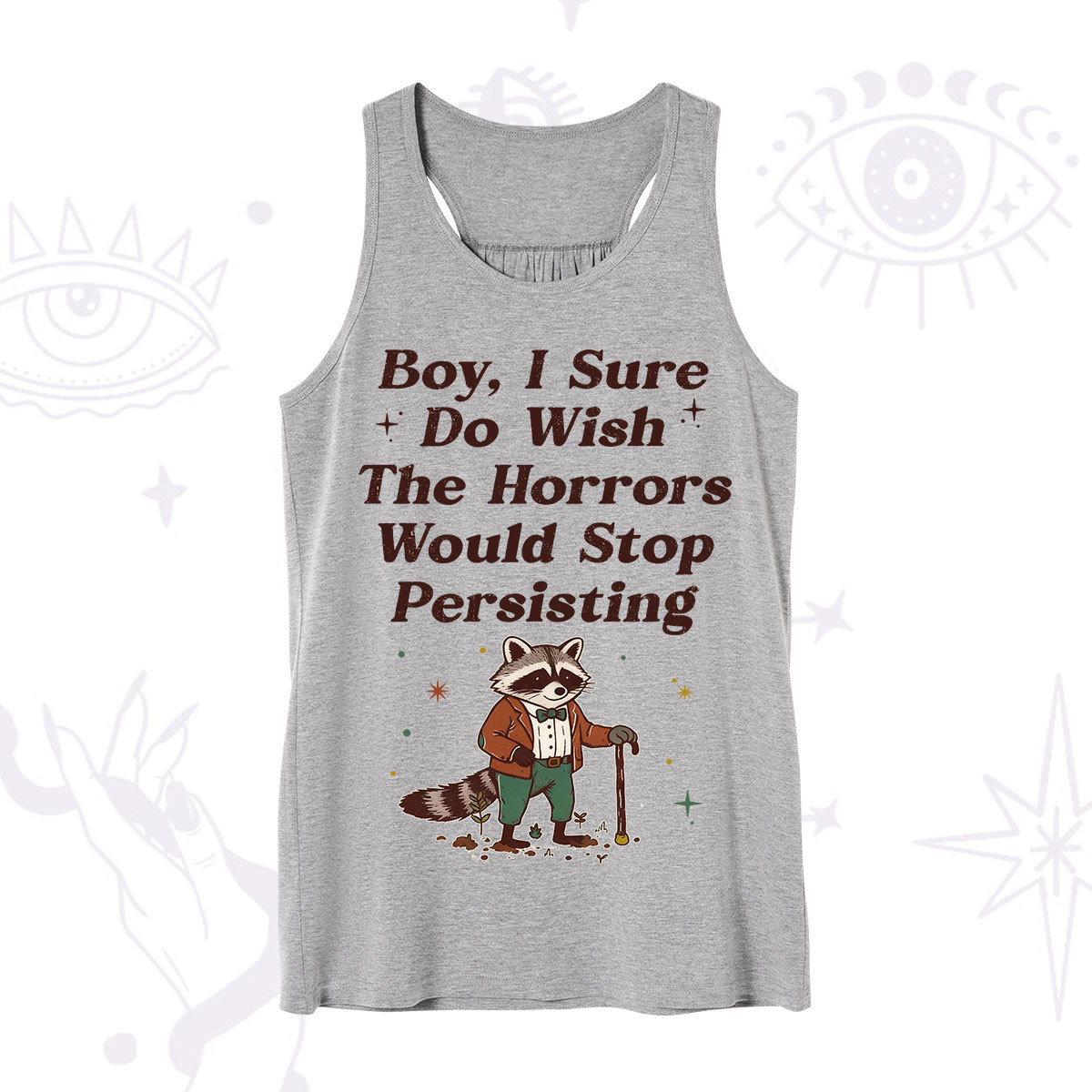 Purplehecate Raccoon Boy I Sure Do Wish The Horrors Would Stop Persisting Tank