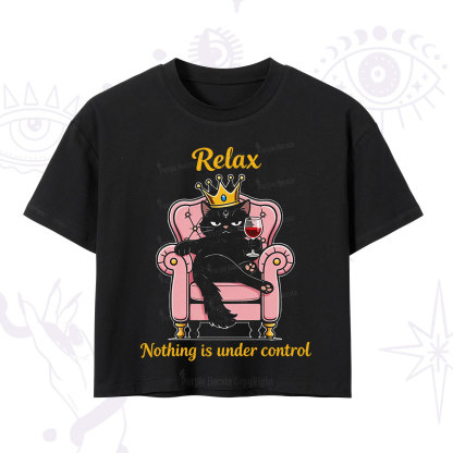Purplehecate Relax Nothing Is Under Control Crop T-Shirt