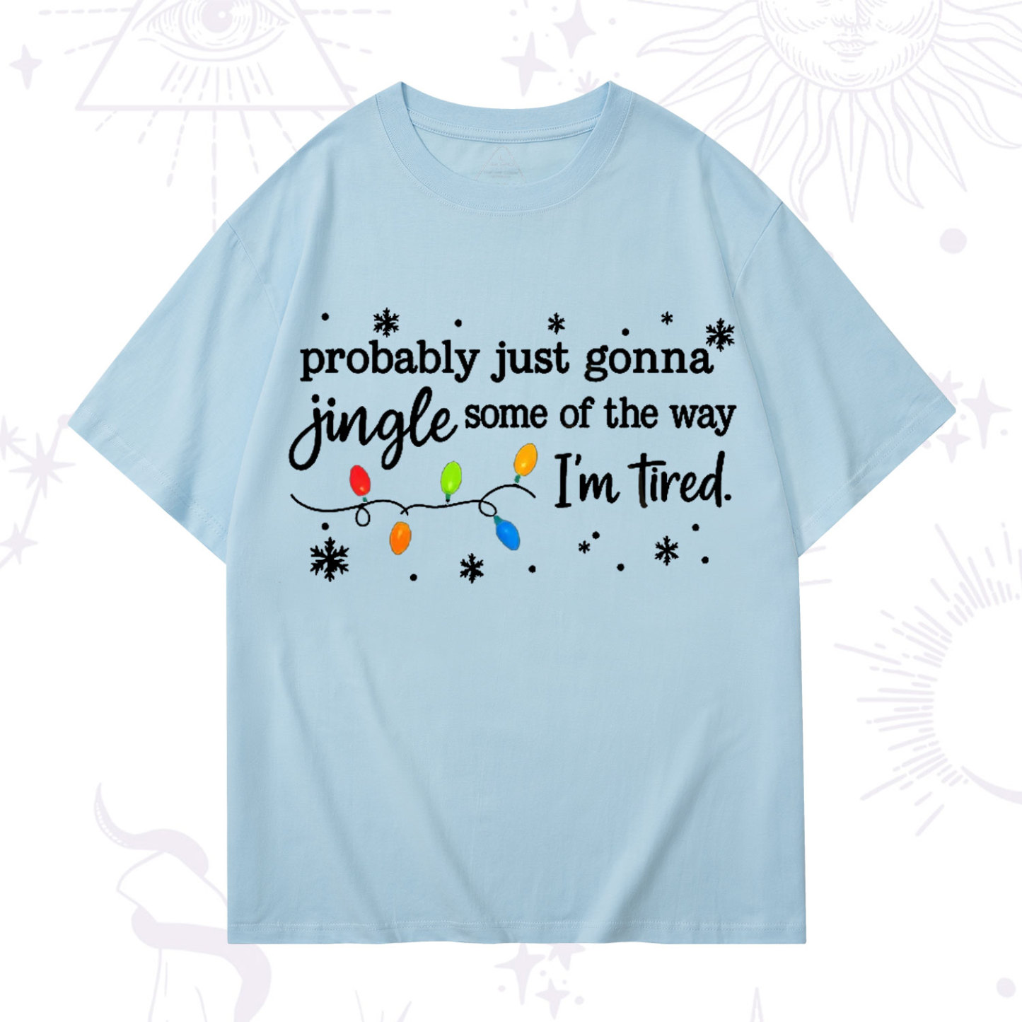Purplehecate Probably Just Gonna Jingle Some Of The Way I'm Tired Christmas T-Shirt