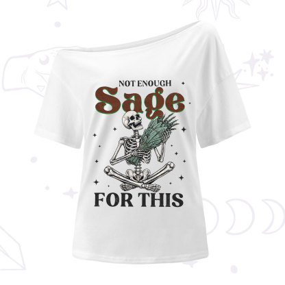 Purplehecate Not Enough Sage Sarcastic Spiritual One Shoulder T-Shirt