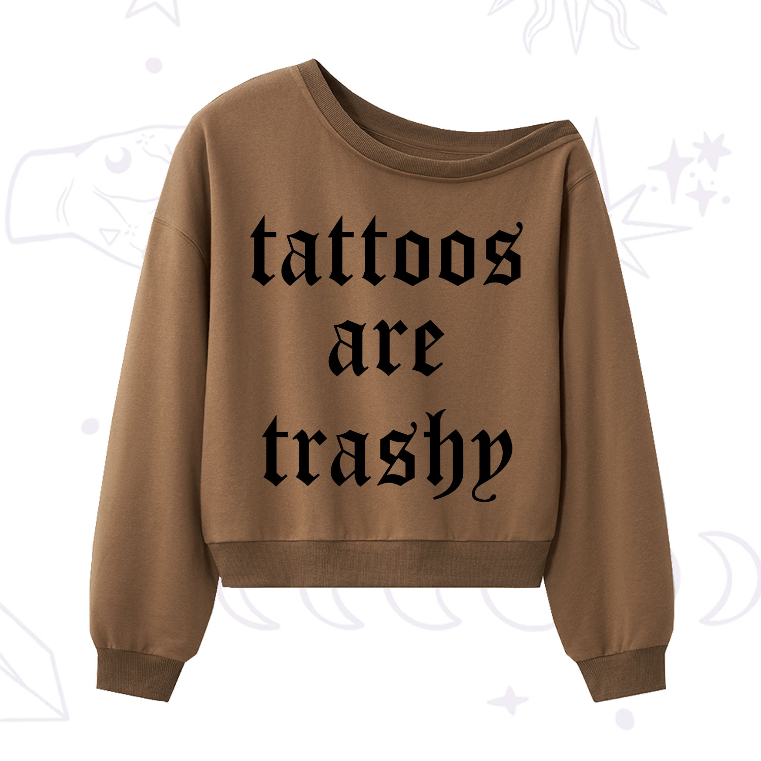 Purplehecate Tattoos Are Trashy One Shoulder Sweatshirt