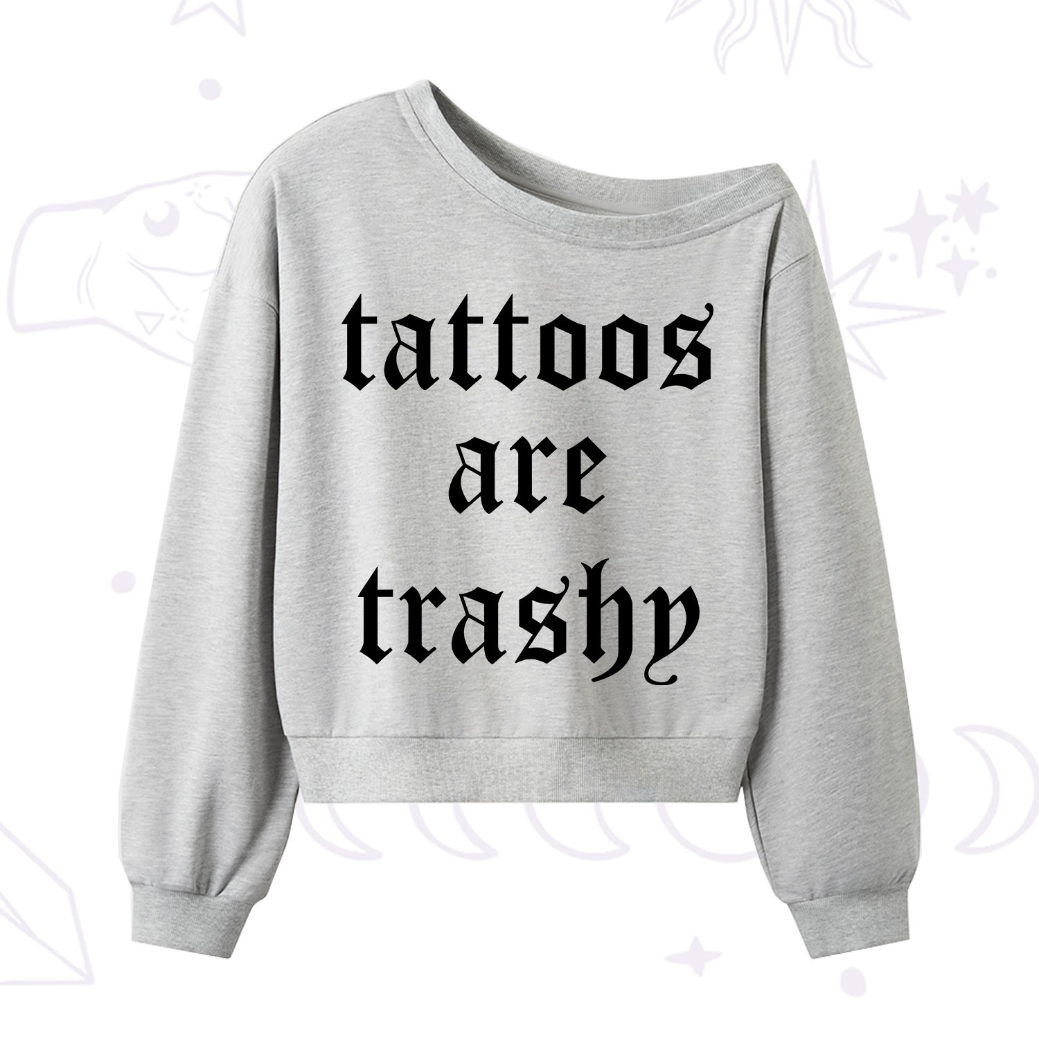 Purplehecate Tattoos Are Trashy One Shoulder Sweatshirt