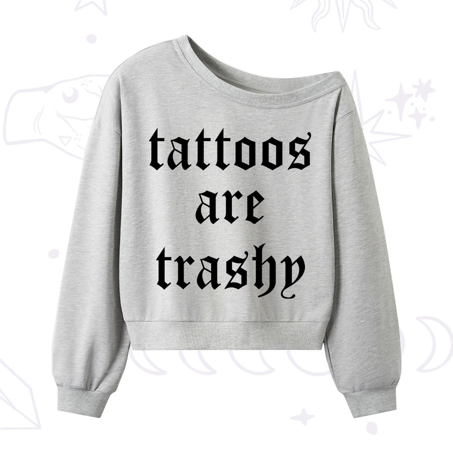 Purplehecate Tattoos Are Trashy One Shoulder Sweatshirt
