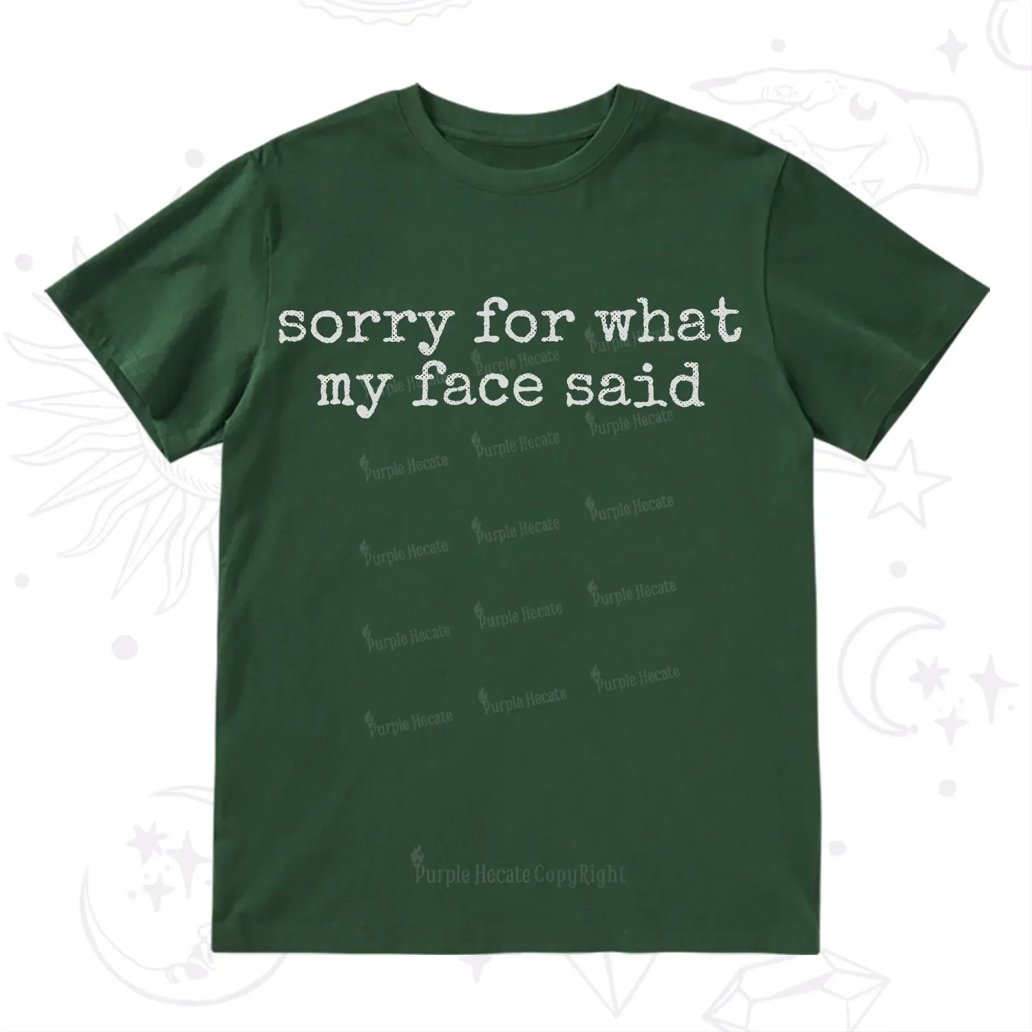 Purplehecate Sorry for What My Face Said T-Shirt
