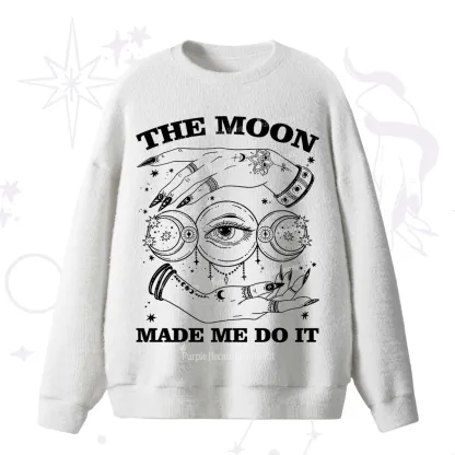 Purplehecate Funny The Moon Made Me Do It Fuzzy Sweater