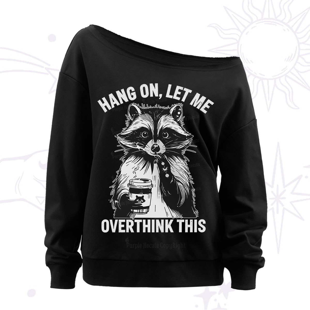 Purplehecate Hang On Let Me Overthink This Raccoon Off The Shoulder Sweatshirt