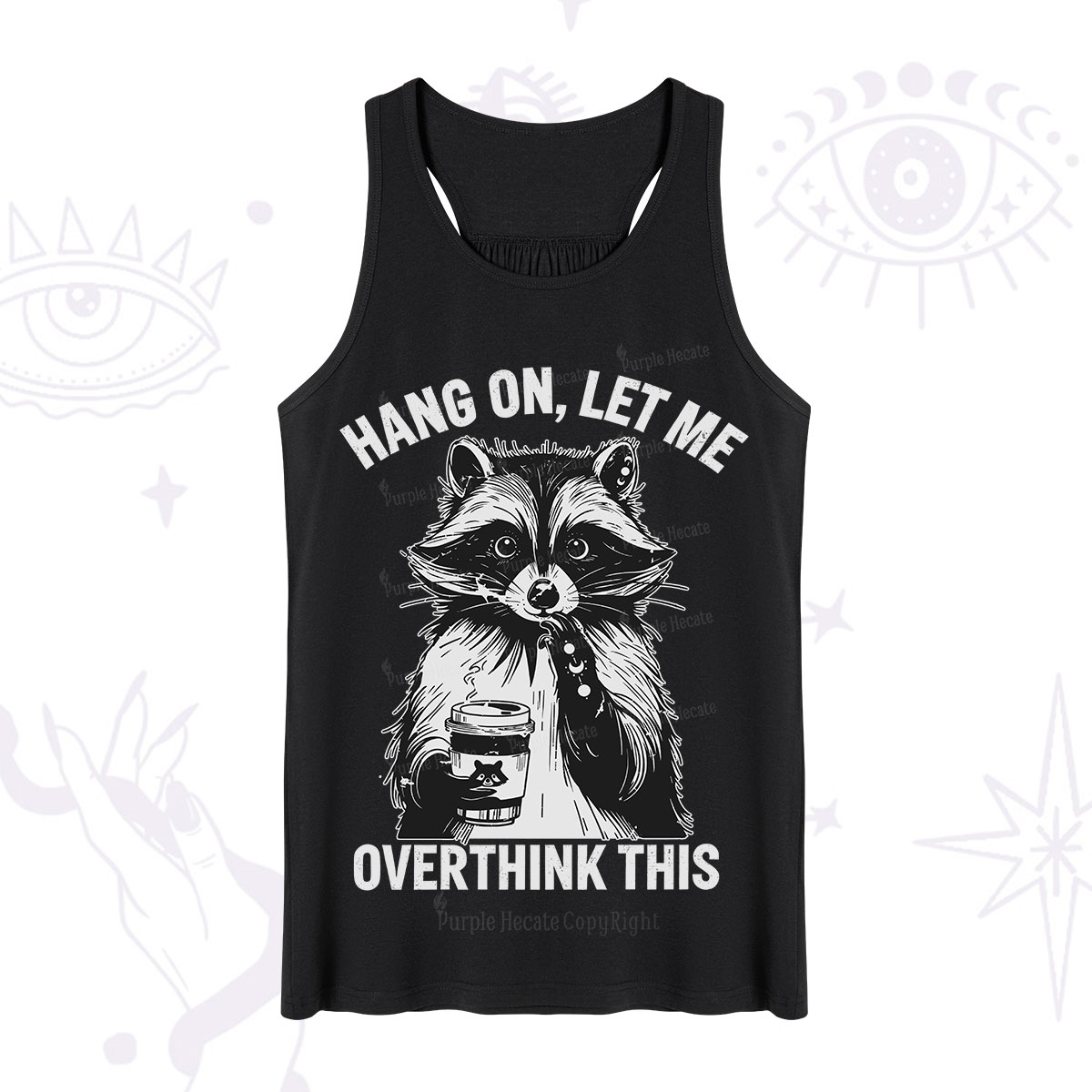 Purplehecate Hang On Let Me Overthink This Raccoon Tank
