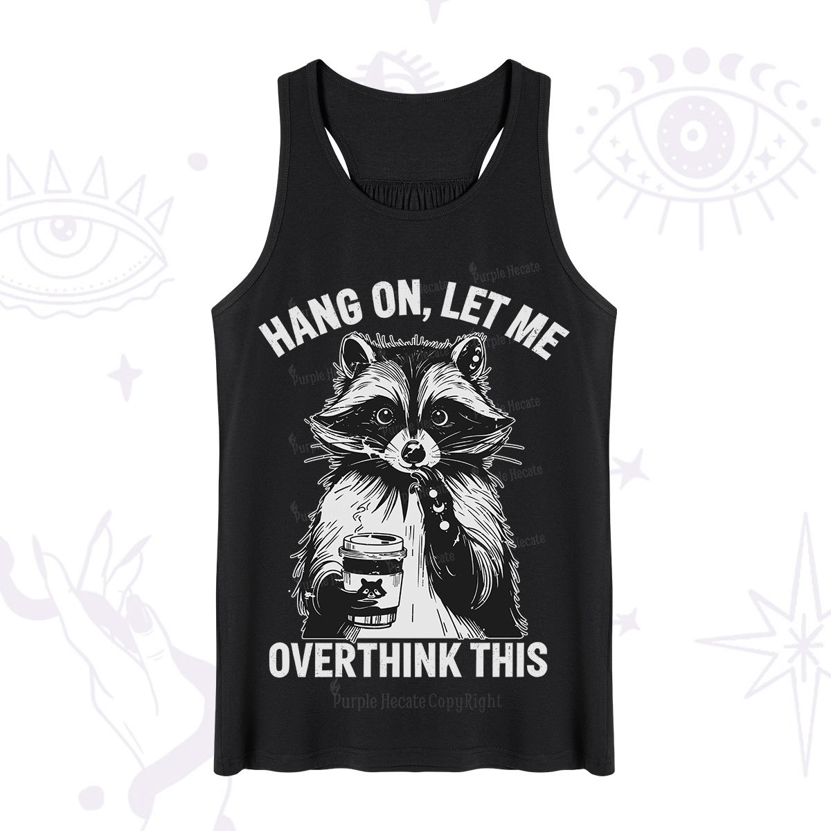 Purplehecate Hang On Let Me Overthink This Raccoon Tank
