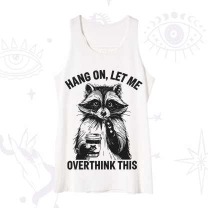 Purplehecate Hang On Let Me Overthink This Raccoon Tank