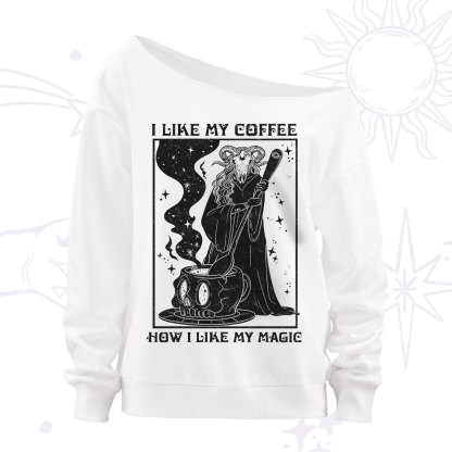 Purplehecate I Like My Coffee How I Like My Magic Off The Shoulder Sweatshirt